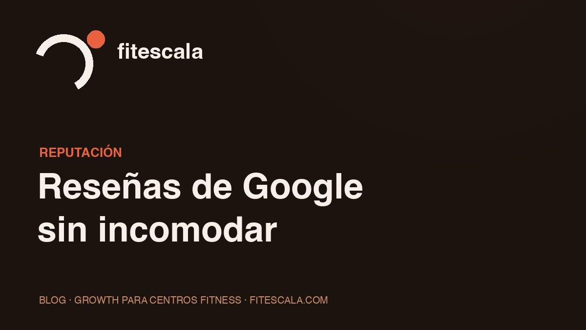 Cómo conseguir reseñas de Google sin incomodar: el guion de 2 mensajes